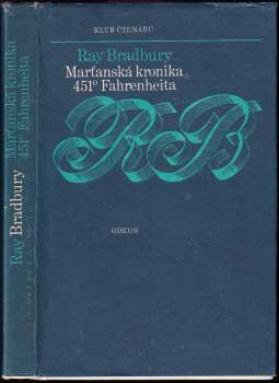 Ray Bradbury: Marťanská kronika ; 451° Fahrenheita