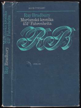 Ray Bradbury: Marťanská kronika ; 451° Fahrenheita