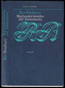 Ray Bradbury: Marťanská kronika ; 451° Fahrenheita
