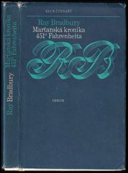 Ray Bradbury: Marťanská kronika ; 451° Fahrenheita