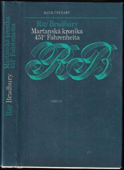 Ray Bradbury: Marťanská kronika ; 451° Fahrenheita