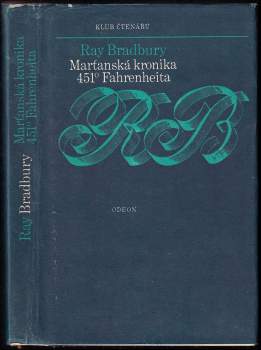 Ray Bradbury: Marťanská kronika ; 451° Fahrenheita