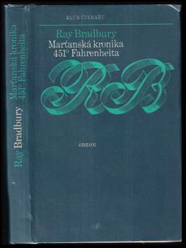 Ray Bradbury: Marťanská kronika ; 451° Fahrenheita
