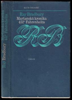 Ray Bradbury: Marťanská kronika ; 451° Fahrenheita