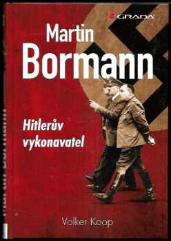 Volker Koop: Martin Bormann