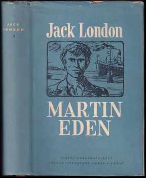 Martin Eden : Díl 1-1 - Jack London, Jack London (1953, Státní nakladatelství krásné literatury, hudby a umění) - ID: 666635