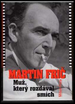 Martin Frič - muž, který rozdával smích