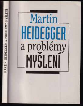 Martin Heidegger a problémy myšlení