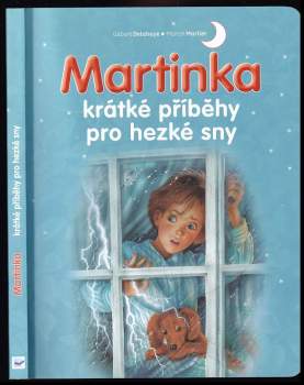 Gilbert Delahaye: Martinka - krátké příběhy pro hezké sny