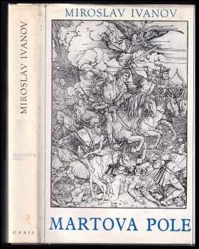 Martova pole : svědectví bojišť - Miroslav Ivanov (1974, Orbis) - ID: 668112