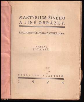 Alois Kříž: Martyrium živého a jiné obrázky