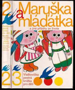 Maruška a mláďátka a jiné příběhy ze života : 2 - Vlaštovička pestrá knížka pro děti - Radek Pilař, Vlastimil Zábranský (1985, Blok) - ID: 539050