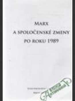 Marx a spoločenské zmeny po roku 1989