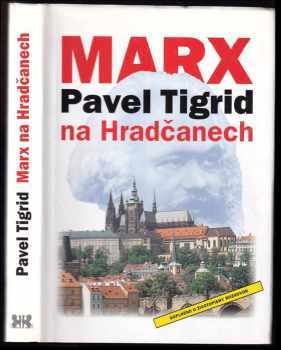 Pavel Tigrid: Marx na Hradčanech