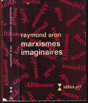 Raymond Aron: Marxismes imaginaires