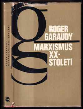 Marxismus 20. století - Roger Garaudy (1968, Svoboda) - ID: 749906