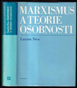 Marxismus a teorie osobnosti - Lucien Sève (1976, Svoboda) - ID: 64032