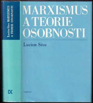 Marxismus a teorie osobnosti - Lucien Sève (1976, Svoboda) - ID: 501692