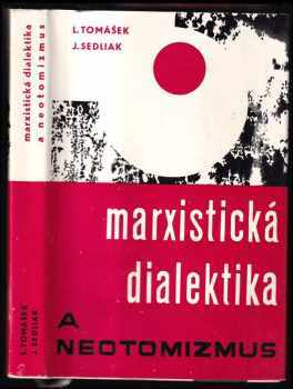 Ladislav Tomášek: Marxistická dialektika a neotomizmus