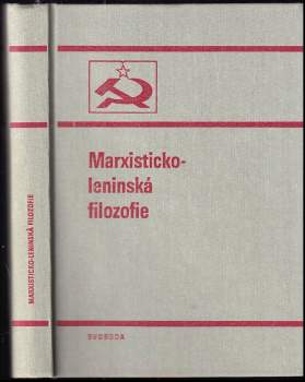 Marxisticko-leninská filozofie : učebnice pro vyšší stupeň stranického vzdělávání (1983, Svoboda) - ID: 769398