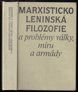 František Ochrana: Marxisticko-leninská filozofie a problémy války, míru a armády