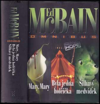 Ed McBain: Mary, Mary ; Byla jedna holčička ; Šilhavý medvídek : Ed McBain omnibus : v hlavní roli Matthew Hope