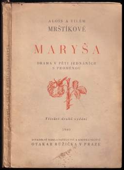 Maryša : drama v pěti jednáních s proměnou : děj na moravské dědině
