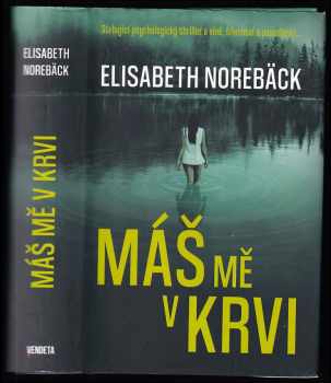 Elisabeth Norebäck: Máš mě v krvi