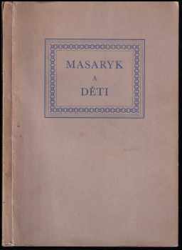 Tomáš Garrigue Masaryk: Masaryk a děti