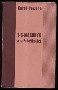 Karel Pechoč: Masaryk a středoškoláci