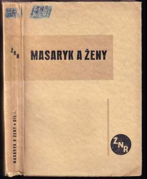 Masaryk a ženy : sborník k 80. narozeninám prvního presidenta Republiky Československé T.G. Masaryka - Díl I