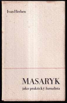 Masaryk jako praktický žurnalista