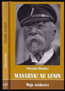 Vítězslav Houška: Masaryk! Ne Lenin