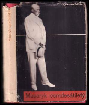 Jaromír Doležal: Masaryk osmdesátiletý