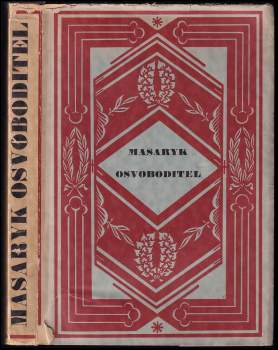 Tomáš Garrigue Masaryk: Masaryk osvoboditel