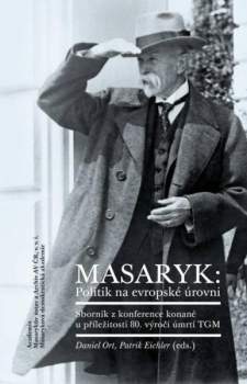 Tomáš Garrigue Masaryk: Masaryk: politik na evropské úrovni