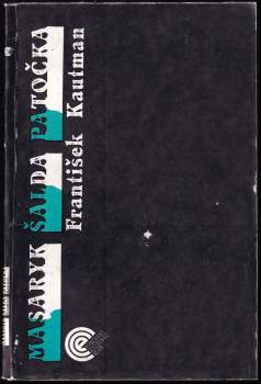 Masaryk, Šalda, Patočka