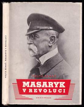 Vojta Beneš: Masaryk v revoluci