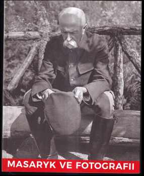 Tomáš Garrigue Masaryk: Masaryk ve fotografii