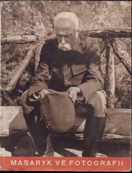 Tomáš Garrigue Masaryk: Masaryk ve fotografii