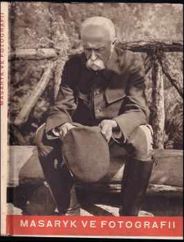 Tomáš Garrigue Masaryk: Masaryk ve fotografii