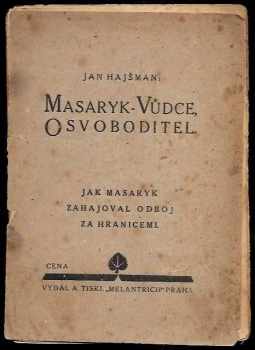 Masaryk - Vůdce, Osvoboditel