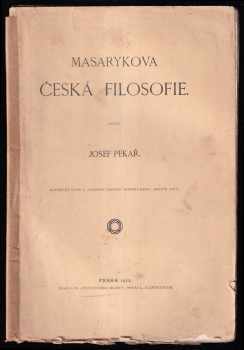 Josef Pekař: Masarykova česká filosofie