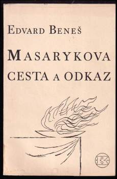 Edvard Beneš: Masarykova cesta a odkaz