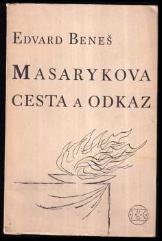 Edvard Beneš: Masarykova cesta a odkaz