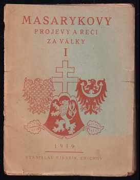 Tomáš Garrigue Masaryk: Masarykovy projevy a řeči za války [Sv.] 1.