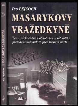 Tomáš Garrigue Masaryk: Masarykovy vražedkyně