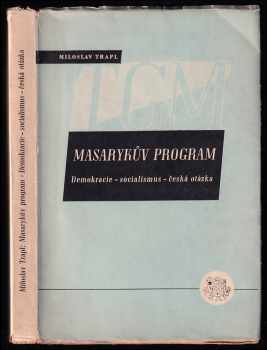 Miloslav Trapl: Masarykův program : demokracie, socialismus, česká otázka