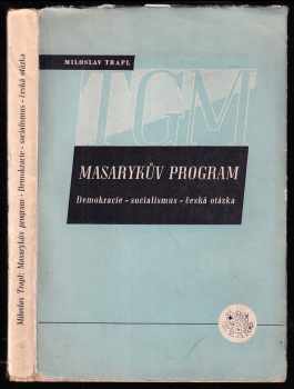 Miloslav Trapl: Masarykův program - demokracie, socialismus, česká otázka