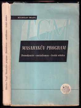 Masarykův program : demokracie - socialismus - česká otázka - Miloslav Trapl (1948, Zář) - ID: 878716